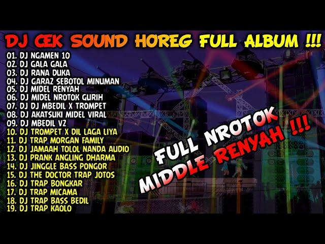 DJ CEK SOUND HOREG VIRAL TERBARU FULL ALBUM 2024 - HOREG BLAYER X NROTOK MIDEL RENYAH - NGAMEN 10