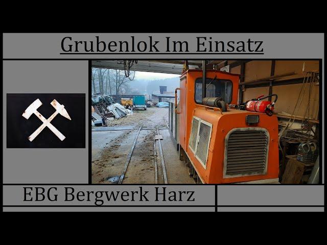 Grubenlok Im Einsatz - Arbeitseinsatz EBG Bergwerk Harz