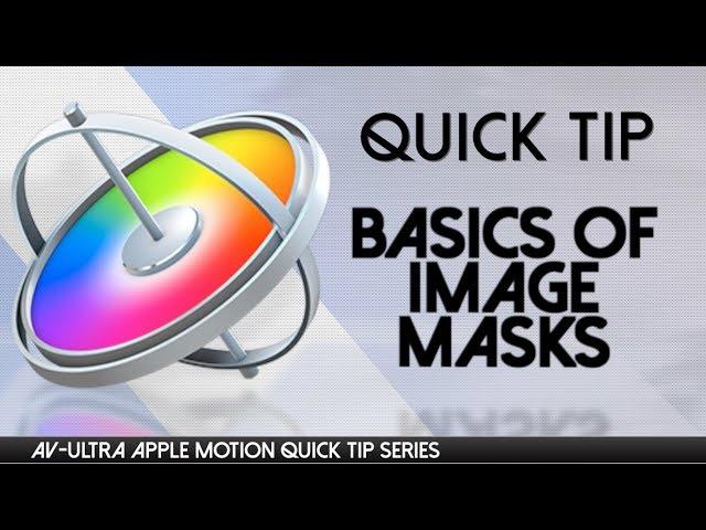 AV-Ultra Apple Motion Quick Tip- Basics of Image Masks