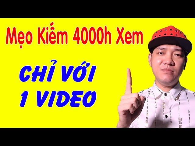 Cách Tăng 4000 Giờ Xem Cực Nhanh 2021