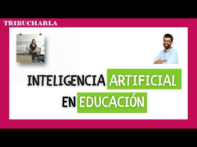 INTELIGENCIA ARTIFICIAL Y EDUCACIÓN