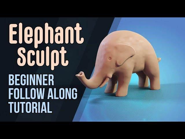 Elephant Sculpt -  Follow Along Tutorial -  Blender 2 8