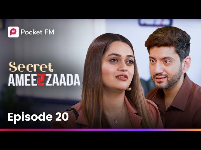 Episode 20 | Secret Ameerzaada | Pocket FM