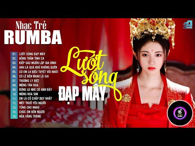 Lướt Sóng Đạp Mây Rumba - LK Nhạc Trẻ Rumba 8x 9x Hot Tiktok, Album Rumba Nhạc Trẻ Hay Xuất Sắc