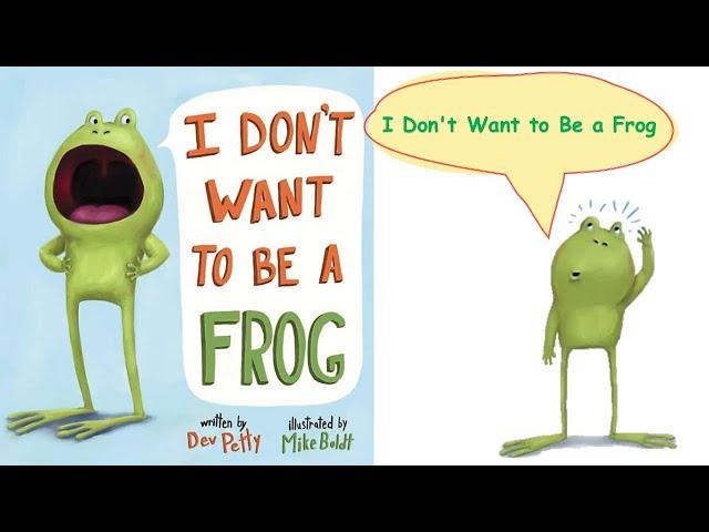  I Don't Want to Be a Frog   Read Aloud.