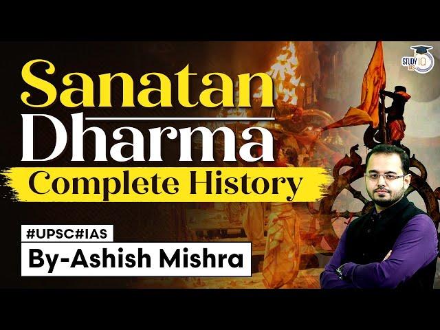 Sanatana Dharma: History of Hinduism in India | UPSC | StudyIQ IAS