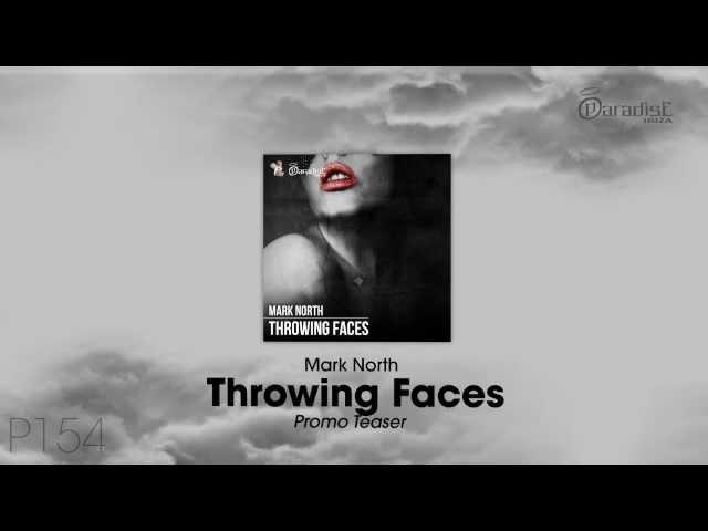 Mark North - Throwing Faces (Teaser)