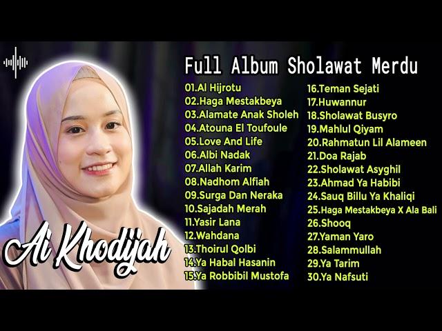 Full Album Sholawat Ai Khodijah Terbaru | Sholawat Merdu 2024