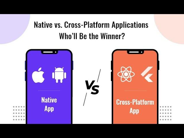 Native VS Cross-Platform App Development