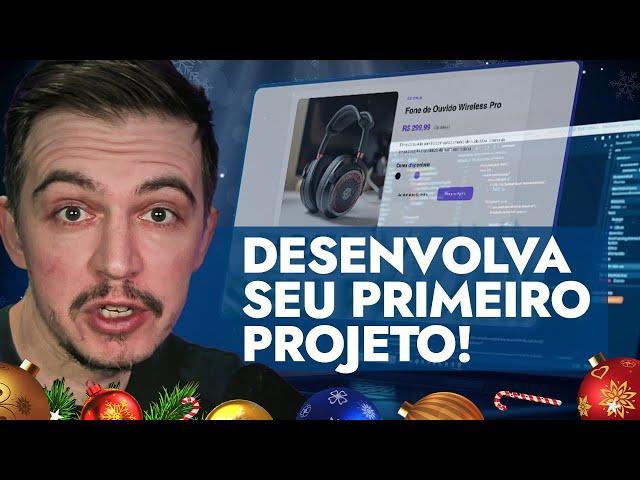 Desenvolva seu primeiro projeto conosco [Especial de Natal]