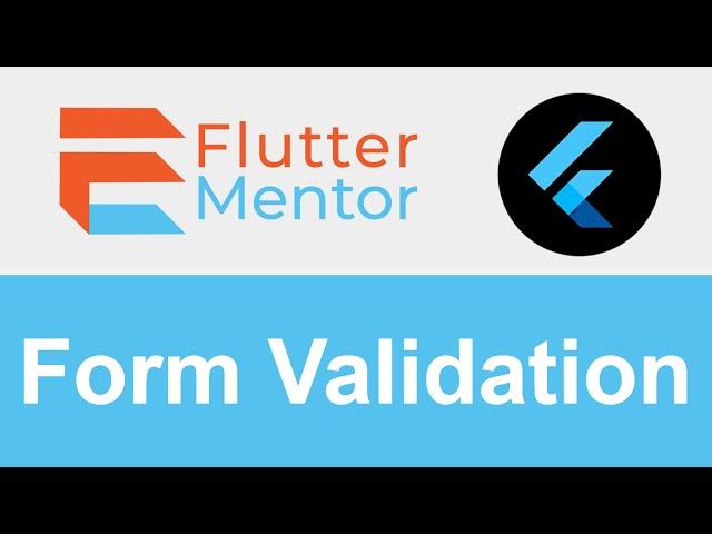 Flutter - How To Validate A Form (TextFormField Validation)