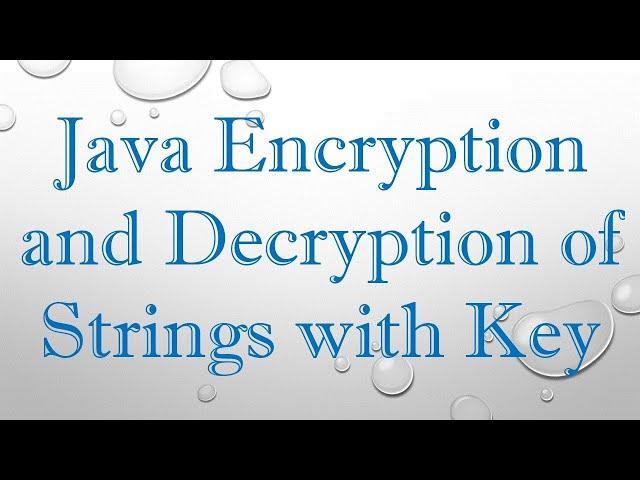 Java Encryption and Decryption of Strings with Key