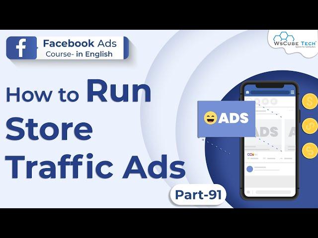 How to Run Store Traffic Ads on Facebook [English] | Facebook Ads Course #91