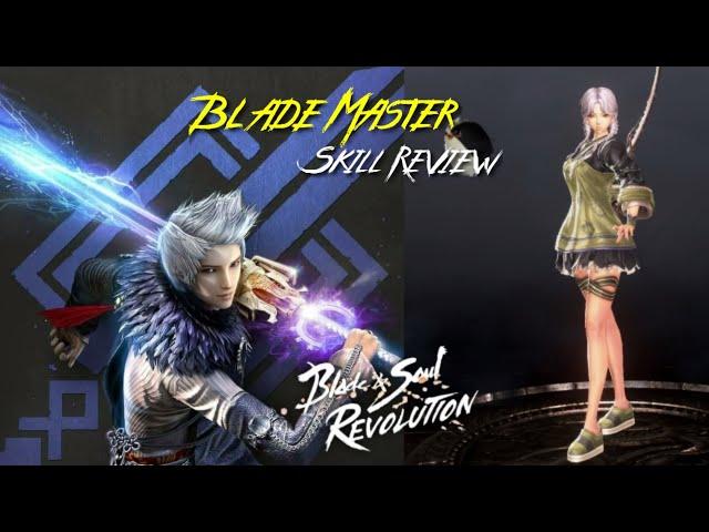 Blade Master Skills Review - Blade and Soul Revolution