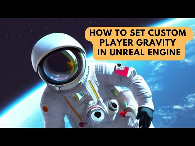 How to Set Custom Player Gravity in Unreal Engine - UE Beginner Tutorial