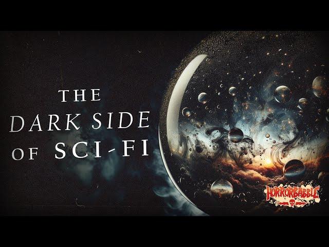 THE DARK SIDE OF SCI-FI: 15 Stories Blending Horror and Science Fiction