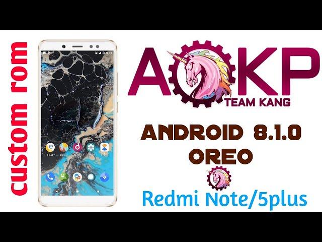 AOKP- rom android 8.1.0 Oreo for Redmi note 5/5plus.