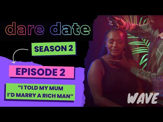 Dare Date | Date Disaster: "I told my mum I'd marry a rich man" | Ray and Tesoti S02 E02 | Wave TV