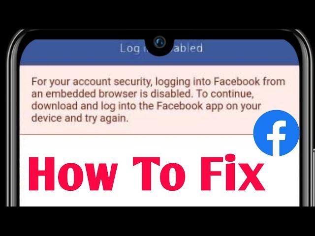 Fix- For Your Account Security Logging into Facebook From An Embedded Browser is disabled 2022