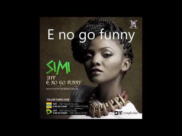 Simi - E No Go Funny (Lyrics) (2014)