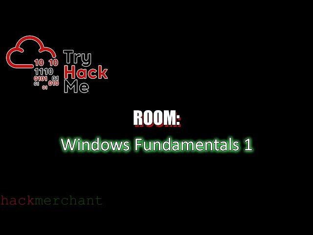 Windows Fundamentals 1 | TryHackMe Walkthrough