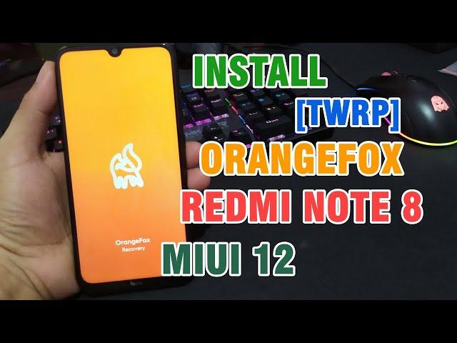 Install TWRP/ OrangeFox Recovery + Root Redmi Note 8 MIUI 12 Android 10