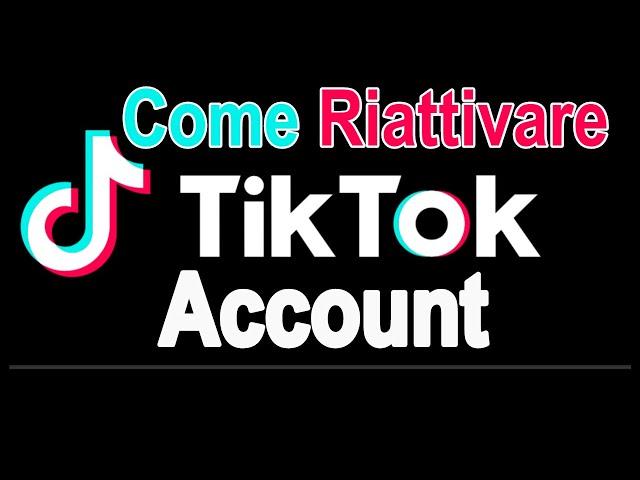 Come Riattivare Account TikTok