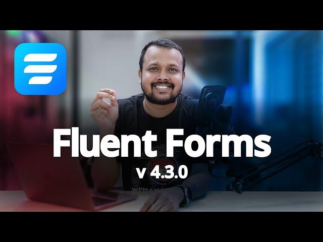 Fluent Forms 4.3.0 | The Ultimate Game Changer for WordPress