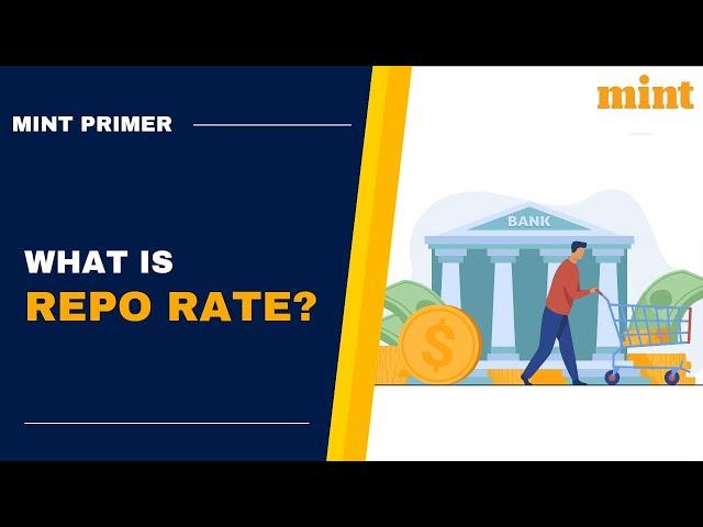 What is Repo Rate? How does it affect you? | Mint Primer