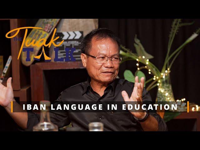 Iban Language in Education | Tuak Talk