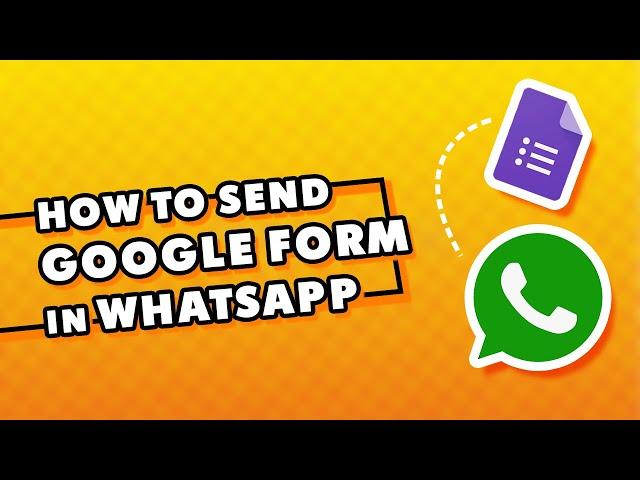 How to Send Google Form in WhatsApp (Quick & Easy)