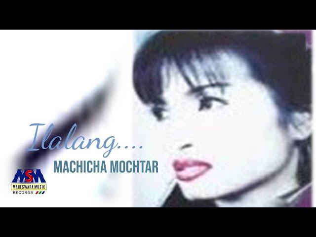 MACHICHA MOCHTAR - ILALANG [OFFICIAL MUSIC VIDEO] LYRICS