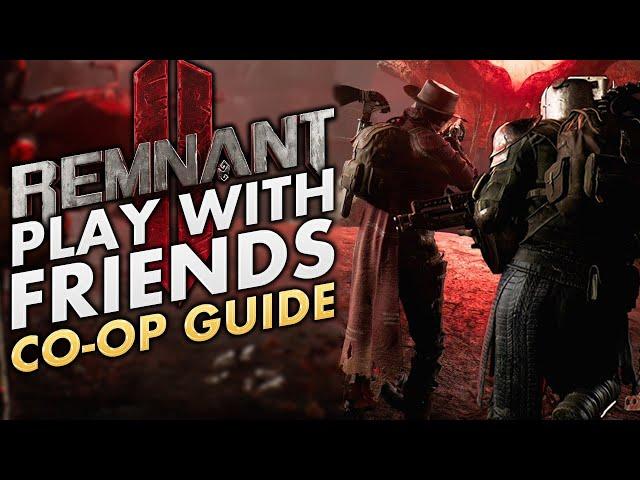 How to Play with Friends in Remnant 2 | Multiplayer Guide