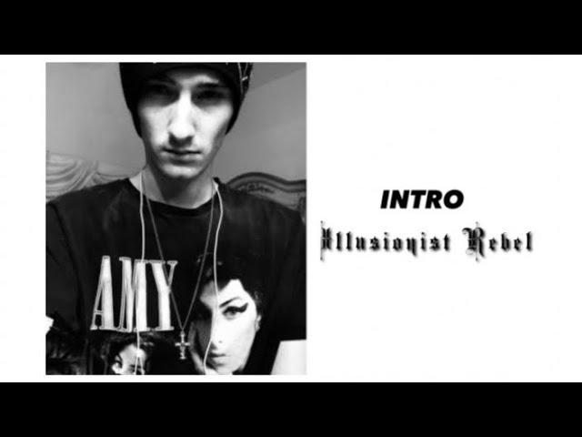 Intro // Illusionist Rebel