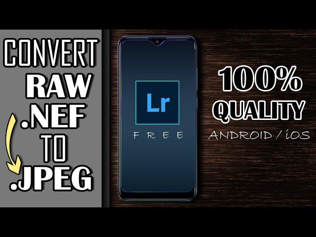 HOW TO CONVERT RAW FILES OR .NEF TO .JPG or .JPEG FOR FREE IN MOBILE  | ANDROID OR iOS | TOP QUALITY