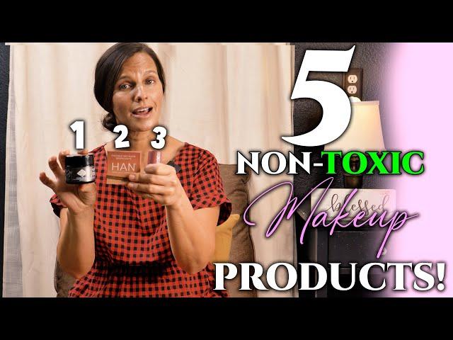 5 NON-TOXIC Makeup Products That I Use! BEST Natural MAKEUP!