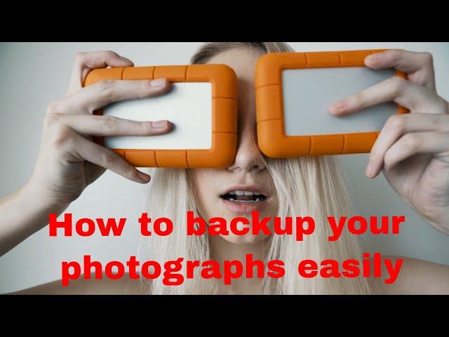 Backing up your photographs, how to back up your photos like a pro.