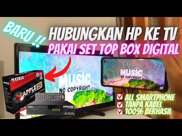 MENAMPILKAN LAYAR HP KE TV PAKAI SET TOP BOX DIGITAL ALL ANDROID & IPHONE 100% BERHASIL