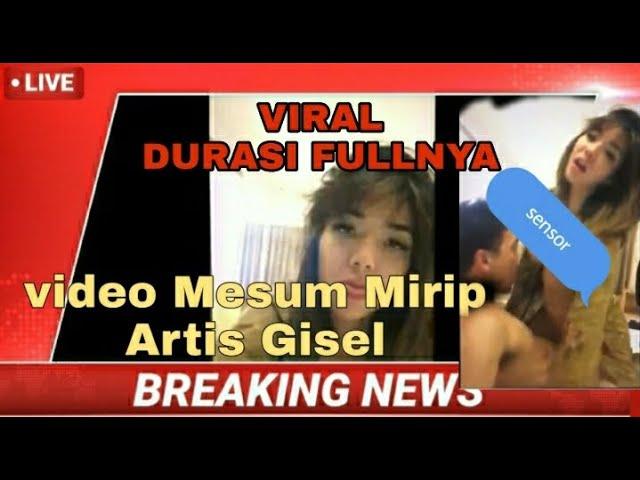 Video mesum mirip gisel durasi panjang (viral)