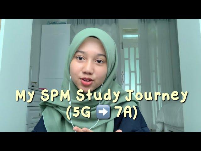 My SPM Study Journey (From 5G to 7A) | Last minute study