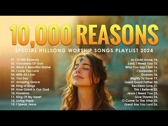 10,000 Reasons,... Special Hillsong Worship Songs Playlist 2024 - Top Christian Worship Songs 2024