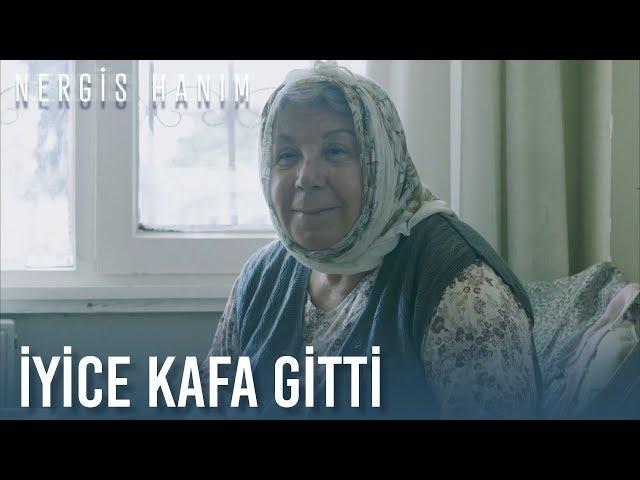 Nergis Hanım - İyice Gitti Kafa