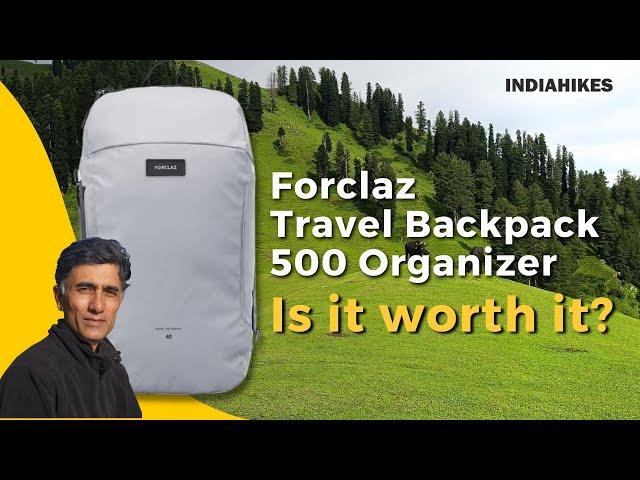 Forclaz Travel Backpack 500 Organizer 40L Review | Is It Good Enough? | Indiahikes Reviews