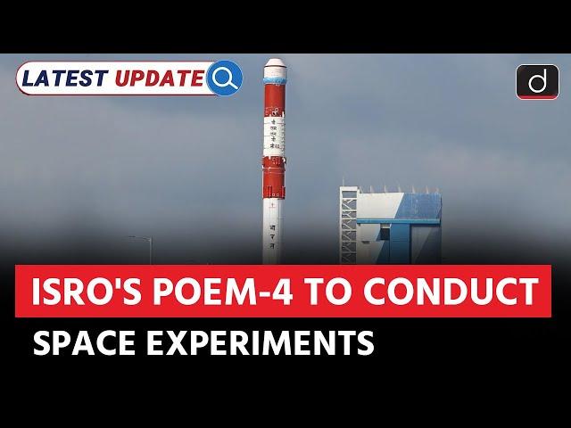 ISRO’s POEM-4 Experiments | PSLV-C60 mission | Latest Update | Drishti IAS English