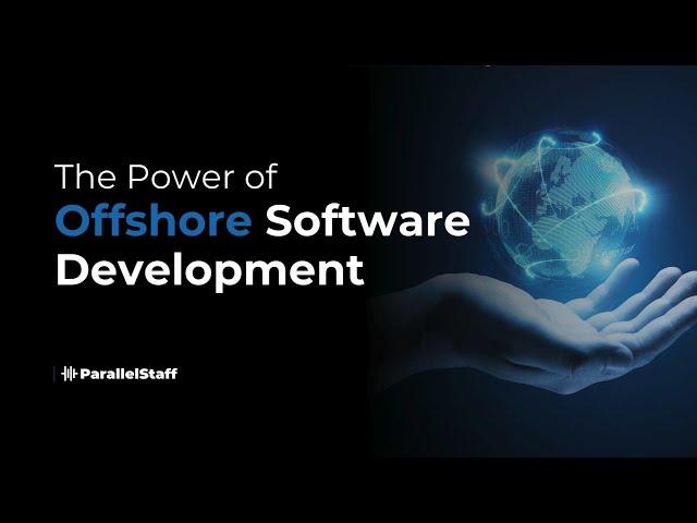 The Power of Offshore Software Development