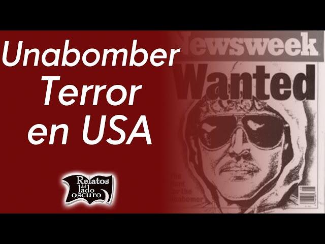 The Unabomber || Relatos del lado oscuro