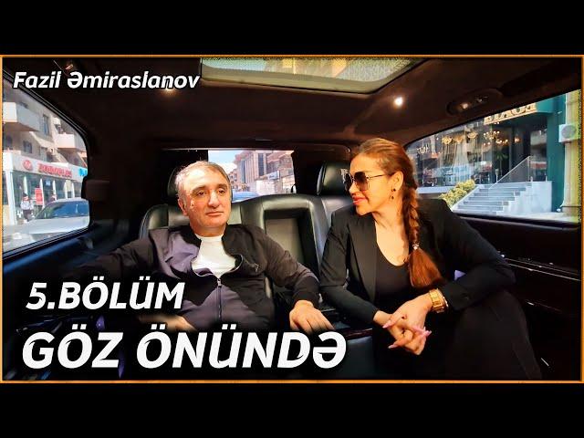 Göz Önündə 5.Bölüm - Fazil Əmiraslanov (Tam Versiya)