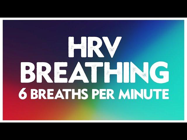 HRV Breathing Exercise (6 BPM) - 4 Seconds In, 6 Seconds Out (Resonance Frequency Training)