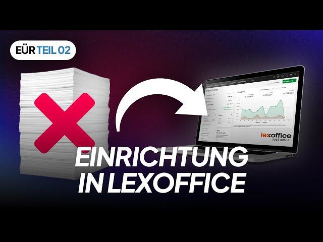 EÜR für Selbstständige Teil 2: Erfassung in lexoffice