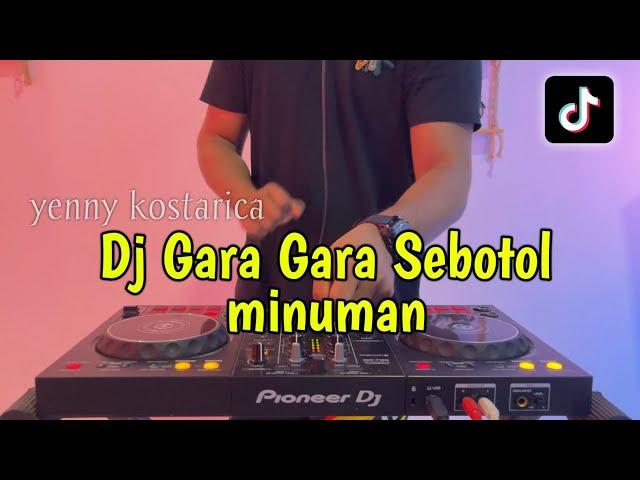 DJ GARA GARA SEBOTOL MINUMAN VIRAL FULL BASS 2024